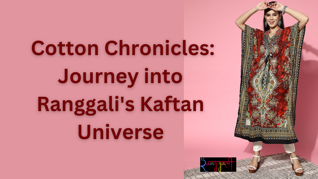 Cotton Chronicles: Journey into Rang Gali's Kaftan Universe