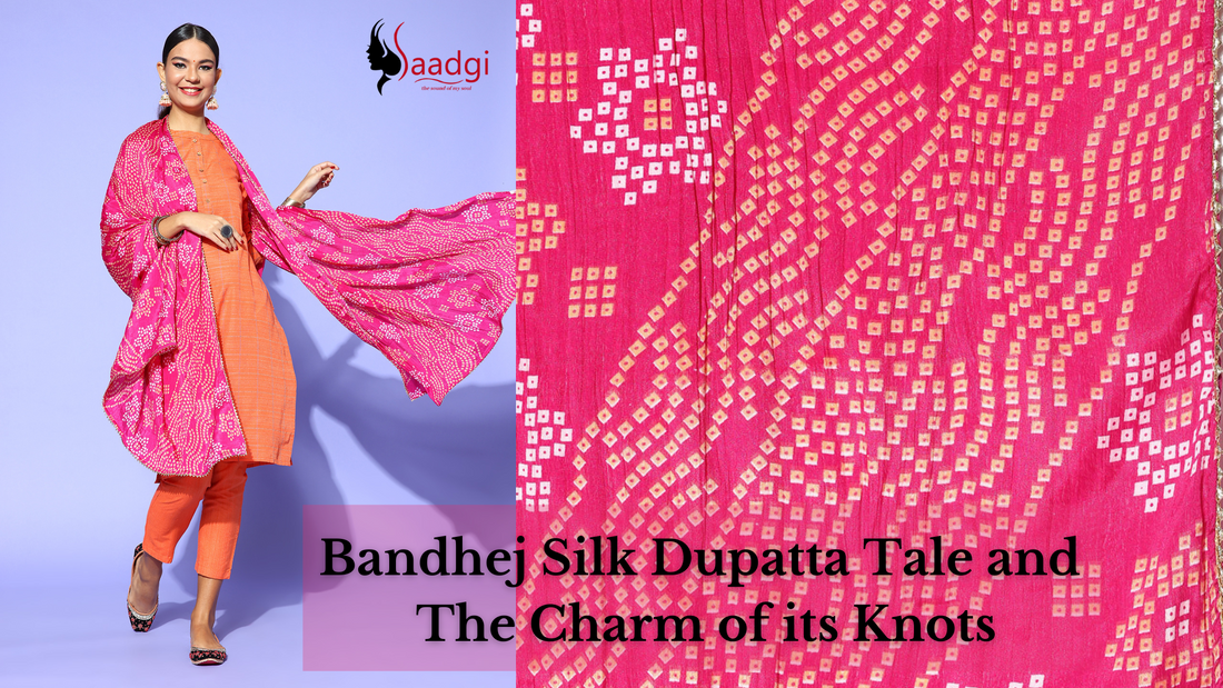 Bandhej Silk Dupatta Tale and The Charm of its Knots